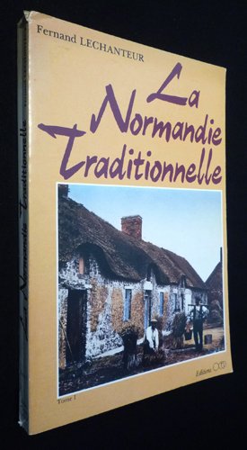 Normandie traditionnelle. 1. (La)